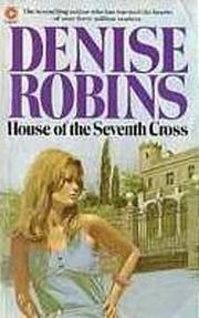 Cover of: House of the Seventh Cross | Denise Robins