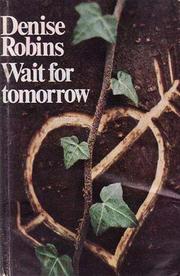 Cover of: Wait for tomorrow. by Denise Robins, Denise Robins