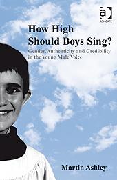 Cover of: How high should boys sing?: Gender, authenticity and credibility in the young male voice