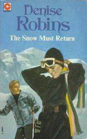Cover of: The snow must return | Denise Robins
