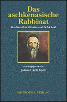 Cover of: Das aschkenasische Rabbinat: Studien über Glaube und Schicksal