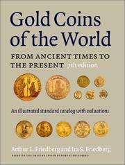 Cover of: Gold coins of the world: from ancient times to the present : an illustrated standard catalogue with valuations
