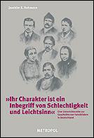 Cover of: "Ihr Charakter ist ein Inbegriff von Schlechtigkeit und Leichtsinn": Zur Geschichte Feindbildern in Deutschland