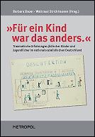 Cover of: "Für ein Kind war das anders": Traumatische Erfahrungen jüdischer Kinder und Jugendlicher im nationalsozialistischen Deutschland