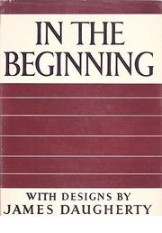 Cover of: In the Beginning: Being the First Chapter of Genesis from the King James Version