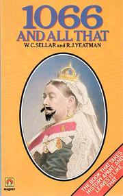 Cover of: 1066 and All That: A memorable history of England, comprising all the parts you can remember including one hundred and three good things, five bad kings and two genuine dates