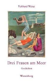 Cover of: Drei Frauen am Meer: Geschichten