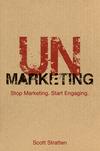 Cover of: UnMarketing: Stop Marketing. Start Engaging