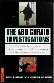 Cover of: The  Abu Ghraib investigations by edited by Steven Strasser with an introduction by Craig R. Whitney.