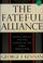 Cover of: The  fatefull alliance