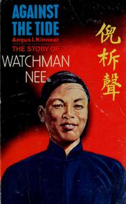 Cover of: Against the tide: the story of Watchman Nee