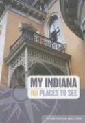 Cover of: My Indiana: 101 Places to See