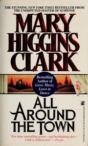 Cover of: All around the town by Mary Higgins Clark