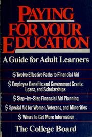 Cover of: Paying for your education: a guide for adult learners.