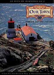 Cover of: Our town: 50 terrific Bay Area escapes