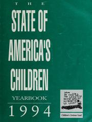 Cover of: The state of America's children yearbook, 1994 by Children's Defense Fund (U.S.)