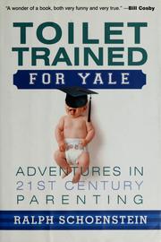 Cover of: Toilet trained for Yale by Schoenstein, Ralph