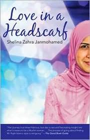 Love in a headscarf by Shelina Zahra Janmohamed