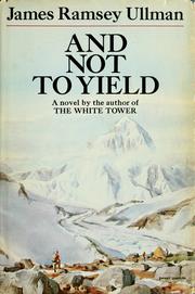 Cover of: And not to yield by James Ramsey Ullman