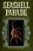 Cover of: Seashell parade; fascinating facts, pictures, and stories