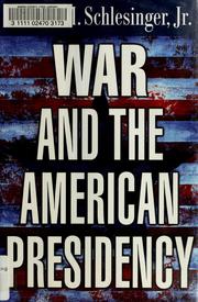 Cover of: War and the American presidency by Arthur M. Schlesinger, Jr.