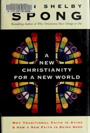 Cover of: A New Christianity for a New World: Why Traditional Faith Is Dying and How a New Faith Is Being Born