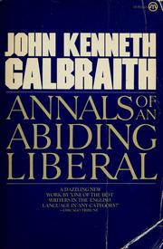 Cover of: Annals of an abiding liberal by John Kenneth Galbraith