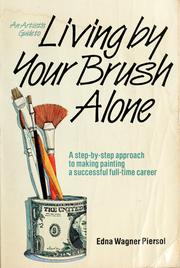 Cover of: An  artist's guide to living by your brush alone by Edna Wagner Piersol