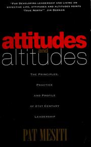 Cover of: Attitudes and altitudes: the dynamics of 21st century leadership