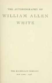Cover of: The  autobiography of William Allen White. by William Allen White