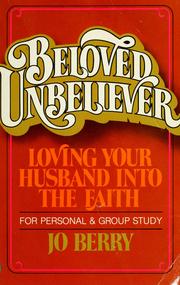 Cover of: Beloved unbeliever: loving your husband into the faith