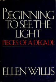 Cover of: Beginning to see the light: pieces of a decade