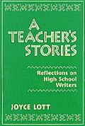 A Teacher's Stories by Joyce Greenberg Lott