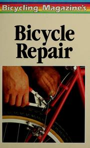 Cover of: Bicycle repair by by the editors of Bicycling magazine.