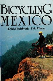 Cover of: Bicycling Mexico by Ericka Weisbroth, Eric Ellman