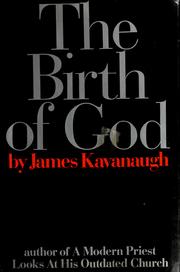 Cover of: The  birth of God by by James Kavanaugh. --