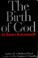 Cover of: The  birth of God