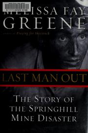 Cover of: Last man out: the story of the Springhill Mine Disaster