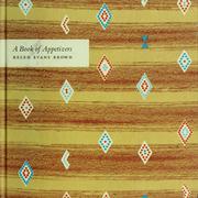 Cover of: A  book of appetizers. by Helen Evans Brown