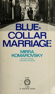 Cover of: Blue-collar marriage by Mirra Komarovsky, Mirra Komarovsky