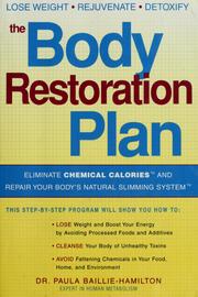 Cover of: The body restoration plan: eliminate chemical calories and repair your body's natural slimming system