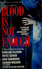 Cover of: Blood is not enough: 17 stories of vampirism