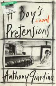 Cover of: A  boy's pretensions by Anthony Giardina