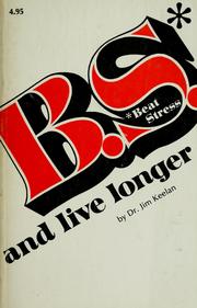 Cover of: B.S.* and live longer by Jim Keelan