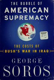 Cover of: The  bubble of American supremacy by George Soros