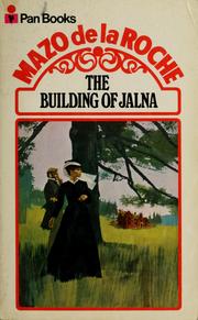 Cover of: The Building of Jalna by Mazo de la Roche
