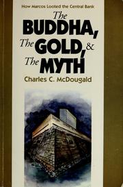 Cover of: The  Buddha, the gold, and the myth by Charles C. McDougald