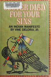 Cover of: Custer died for your sins: an Indian manifesto.