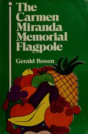 Cover of: The  Carmen Miranda memorial flagpole: a novel
