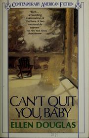 Cover of: Can't quit you, baby by Ellen Douglas